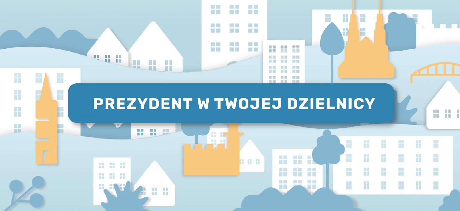 Prezydent w Twojej Dzielnicy baner