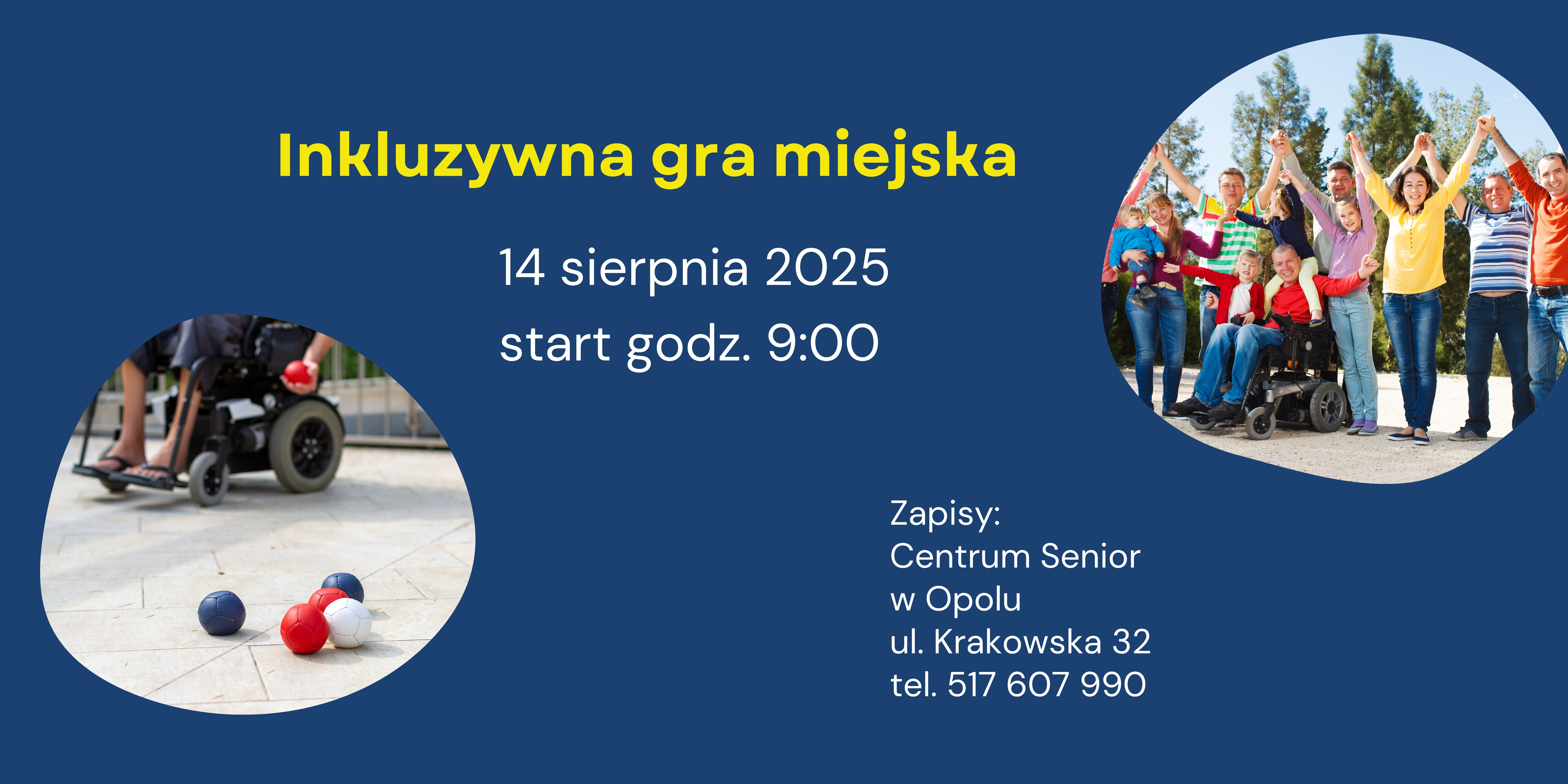 Baner promujący Inkluzywną grę miejską. 14 sierpnia 2025, start godz. 09:00. Dwa zdjęcia w owalnym kształcie. Po prawej stronie na górze grupa uśmiechniętych ludzi trzymają ręce do góry. Na zdjęciu na dole po lewej stronie widać fragment osoby na wózku inwalidzkim. Osoba rzuca małe kolorowe piłeczki. 