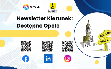 Grafika promująca newsletter Kierunek Dostępne Opole. Na górze znajdują się logotypy Miasta Opola i Biura ds. Dostępności.  W centralnej części widnieje Napis Newsletter Kierunek Dostępne Opole. Poniżej umieszczone są trzy kody QR prowadzące do mediów społecznościowych Faceebook, Linkedin i Instagram. Pod nimi znajdują się odpowiednie loga. Po prawej stronie ilustracja wieży Ratusza w Opolu oraz znak drogowy z napisem Dostępne Opole.