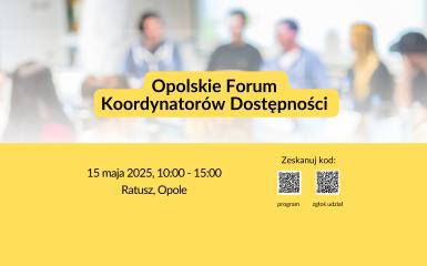 Baner promujący Opolskie Forum Koordynatorów Dostępności, 15 maja 2025 w godzinach od 10:00 do 15:00, Ratusz w Opolu