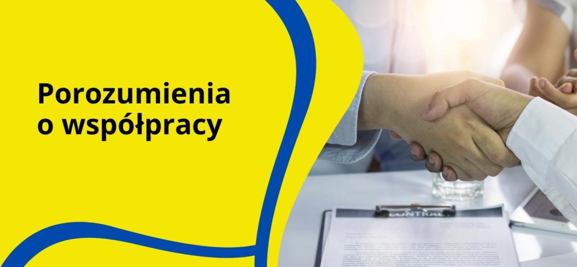 Baner informujący Porozumienia o współpracy, po prawej stronie zdjęcie uściśniętych dłoni