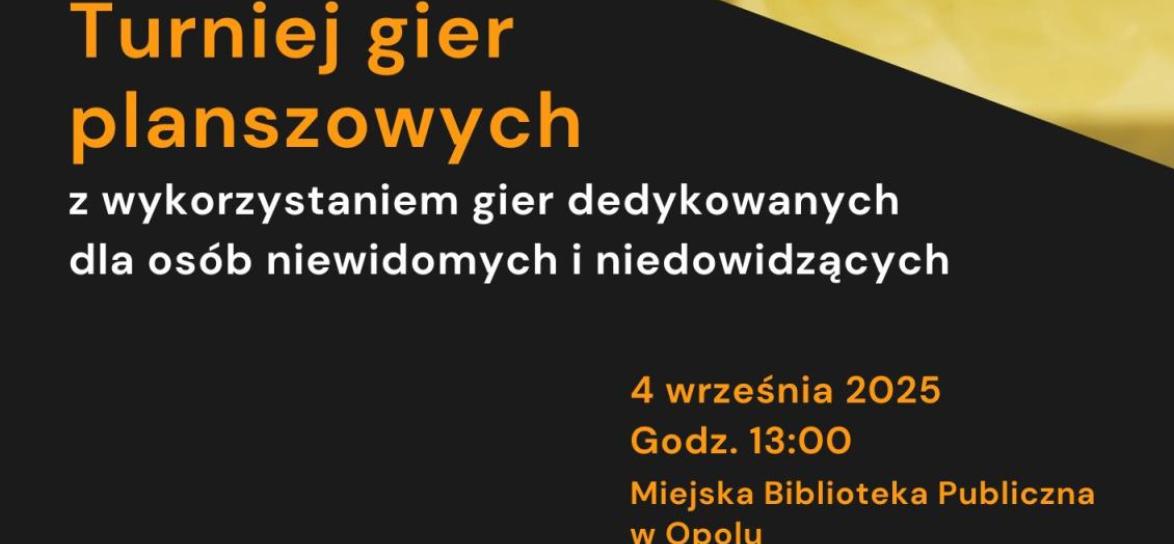 Plakat promujący Turniej gier planszowych z wykorzystaniem gier dedykowanych dla osób niewidomych i niedowidzących