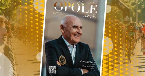 Sięgnij po nowe wydanie magazynu "Opole i kropka"