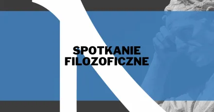 baner wydarzenia pt. spotkanie filozoficzne, na niebieskim tle czarne litery, informacje zostały zawarte w komunikacie