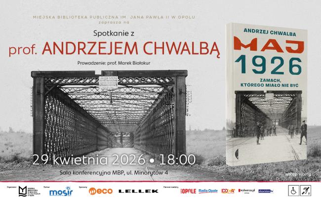 Baner przedstawia wydarzenie Maj 1926. Zamach, którego miało nie być spotkanie z prof. Andrzejem Chwalbą, informacja została zawarta w komunikacie